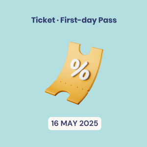 Conference · First-day Pass · 16 May 2025