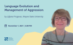 Language Evolution and Management of Aggression by Ljiljana Progovac, Wayne State University
