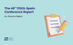 The 46th TESOL Spain Conference Report
