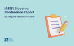 IATEFL Slovenia: Conference Report