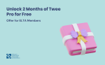 Unlock 2 Months of Twee Pro for Free: Exclusive Offer for ELTA Members