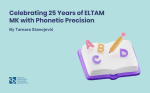 Celebrating 25 Years of ELTAM MK with Phonetic Precision