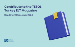 Contribute to the TESOL Turkey ELT Magazine