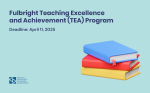 Applications Open for the Fulbright TEA Program – A Global Opportunity for Educators