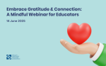 Embrace Gratitude & Connection: A Mindful Webinar for Educators